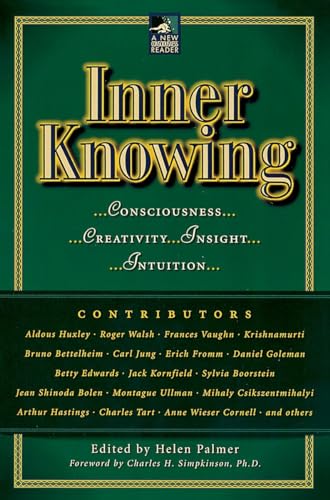 Stock image for Inner Knowing: Consciousness, Creativity, Insight, and Intuition (New Consciousness Reader) for sale by Decluttr