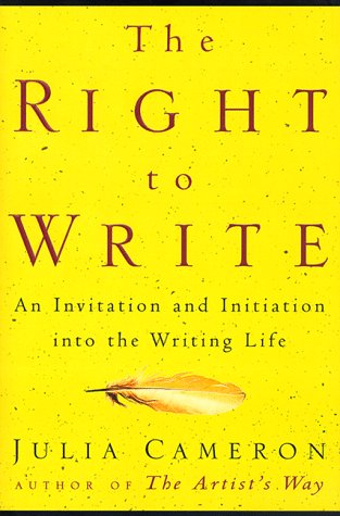 Stock image for The Right to Write : An Invitation and Initiation into the Writing Life for sale by Better World Books