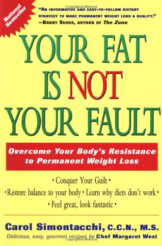 Beispielbild fr Your Fat Is Not Your Fault: Overcome Your Body's Resistance to Permanent Weight Loss zum Verkauf von Agape Love, Inc