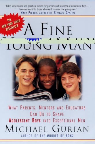 Beispielbild fr A Fine Young Man: What Parents, Mentors, and Educators Can Do to Shape Adolescent Boys into Exceptional Men zum Verkauf von Gulf Coast Books