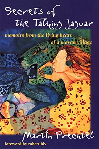 Beispielbild fr Secrets of the Talking Jaguar : Memoirs from the Living Heart of a Mayan Village zum Verkauf von Better World Books