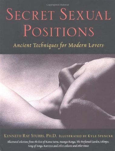 Imagen de archivo de Secret Sexual Positions : Ancient Techniques for Modern Lovers a la venta por Better World Books