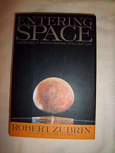 Stock image for Entering Space: Creating a Space-faring Civilization for sale by Signedbookman