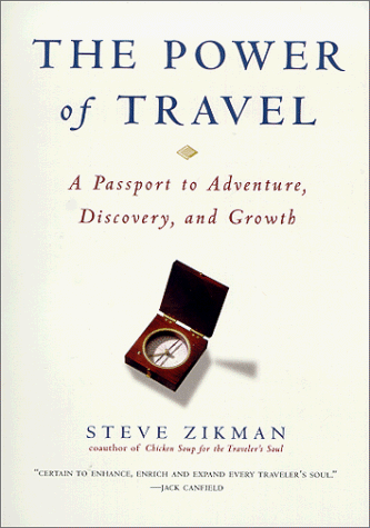Imagen de archivo de The Power of Travel : A Passport to Adventure, Discovery and Growth a la venta por Better World Books