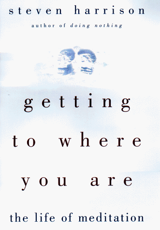 9780874779820: Getting to Where You are: The Life of Meditation