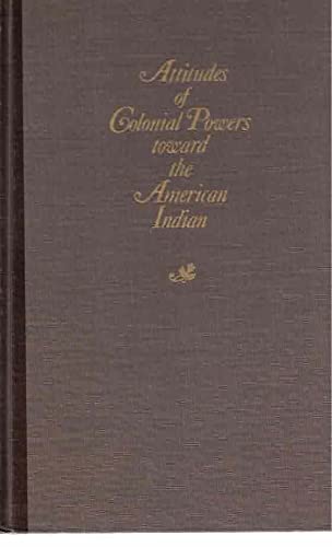 Beispielbild fr Attitudes of Colonial Powers Toward the American Indian zum Verkauf von Better World Books