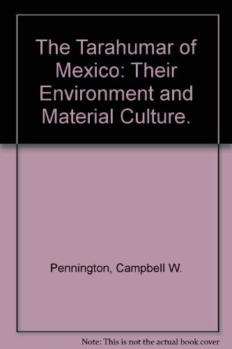Imagen de archivo de The Tarahumar of Mexico: Their Environment and Material Culture a la venta por Quickhatch Books