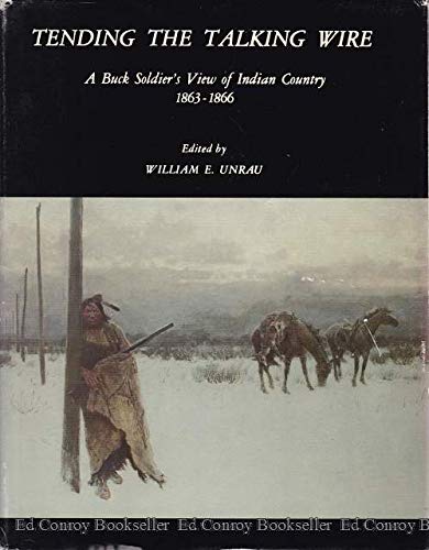 9780874801316: Tending the talking wire: A buck soldier's view of Indian country, 1863-1866 (University of Utah publications in the American West)