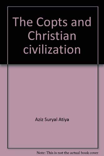 9780874801453: The Copts and Christian civilization (Annual Frederick William Reynolds lecture ; 42d)