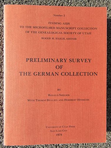Stock image for Preliminary survey of the German collection (Finding aids to the microfilmed manuscript collection of the Genealogical Society of Utah) for sale by HPB-Red