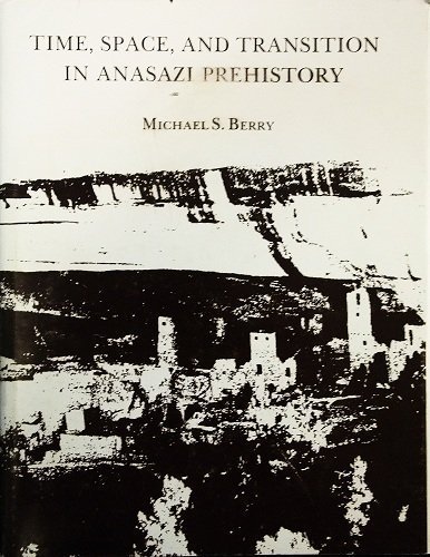 Stock image for Time, Space and Transition in Anasazi Prehistory for sale by Books of the Smoky Mountains