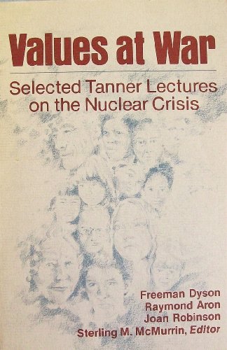Beispielbild fr Values at War: Selected Tanner Lectures on the Nuclear Crisis zum Verkauf von HPB-Ruby