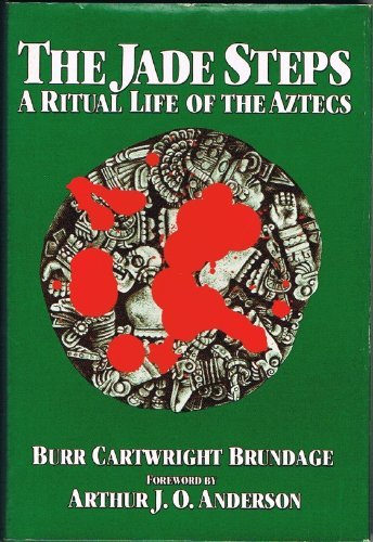 9780874802474: The Jade Steps: A Ritual Life of the Aztecs