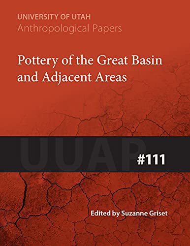 Stock image for Pottery of the Great Basin and Adjacent Areas - University of Utah anthropological papers ; number 111. for sale by MIAC-LOA Library
