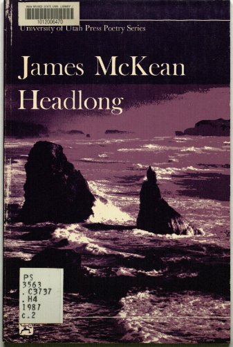 Headlong (University of Utah Press Poetry Series) (9780874802733) by McKean, James