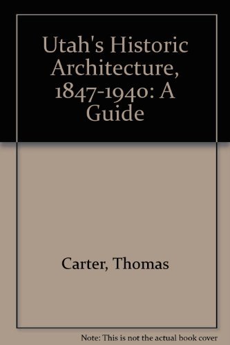 Stock image for Utah's Historic Architecture, 1847-1940: A Guide for sale by Front Cover Books