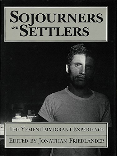 Stock image for Sojourners and Settlers: The Yemeni Immigrant Experience for sale by Front Cover Books