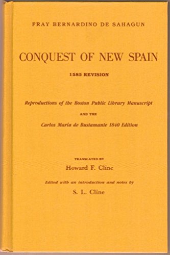 Imagen de archivo de Conquest of New Spain: 1585 Revision -- Reproductions of the Boston Public Library Manuscript and the Carlos Maria de Bustamante 1840 Edition a la venta por Moe's Books