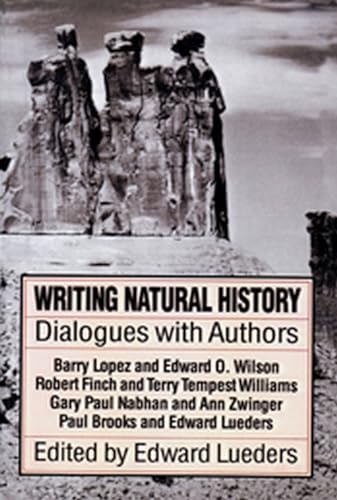 Beispielbild fr Writing Natural History : Dialogue with Authors zum Verkauf von Better World Books