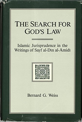 9780874803563: The Search for God's Law: Islamic Jurisprudence in the Writings of Sayf Al-Din Al-Amidi