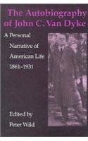 9780874803921: The Autobiography of John C. Van Dyke: A Personal Narrative of American Life 1861-1931