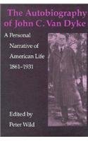 9780874803921: The Autobiography of John C. Van Dyke: A Personal Narrative of American Life, 1861-1931