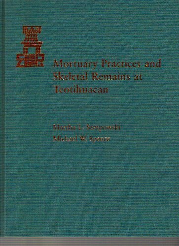 Mortuary Practices and Skeletal Remains at Teotihuacan.; (Urbanization at Teotihuacan, Mexico, Vo...