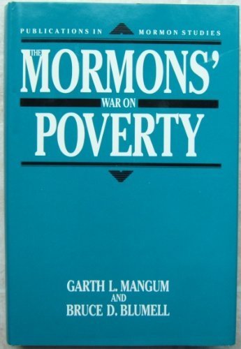 Beispielbild fr The Mormons' War on Poverty: A History of Lds Welfare 1830-1990 (PUBLICATIONS IN MORMON STUDIES) zum Verkauf von Books of the Smoky Mountains