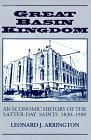 Stock image for Great Basin Kingdom: An Economic History of Latter-Day Saints 1830-1900 for sale by Ergodebooks