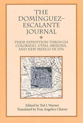 Stock image for The Dominguez Escalante Journal: Their Expedition Through Colorado Utah Arizona and New Mexico in 1776 for sale by Jenson Books Inc