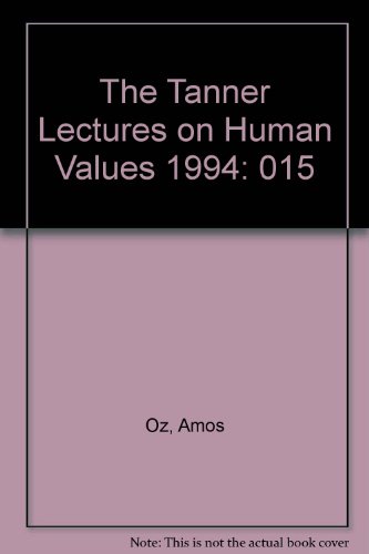 The Tanner Lectures on Human Values 1994 (9780874804508) by Oz, Amos; Korsgaard, Christine M.