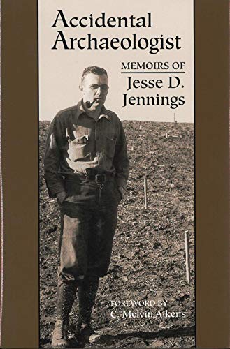 Beispielbild fr Accidental Archaeologist : Memoirs of Jesse D. Jennings zum Verkauf von Better World Books