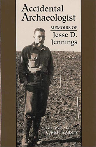 Stock image for Accidental Archaeologist : Memoirs of Jesse D. Jennings for sale by Better World Books