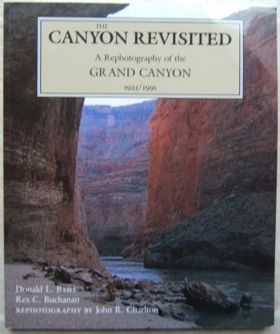 Stock image for The Canyon Revisited : A Rephotography of the Grand Canyon, 1923-1991 for sale by Better World Books: West