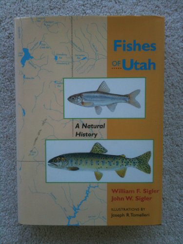 Stock image for Fishes of Utah: A Natural History for sale by Front Cover Books