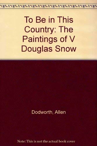 V. Douglas Snow: To Be In This Country