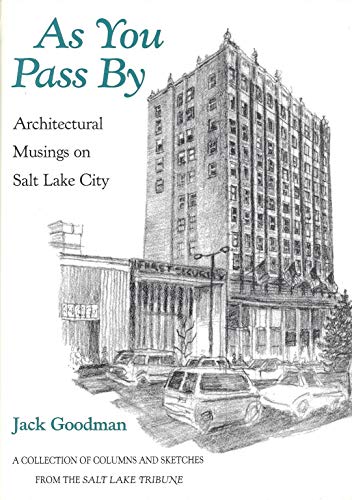 9780874804881: As You Pass by: Architectural Musings on Salt Lake City : A Collection of Columns and Sketches from the Salt Lake Tribune