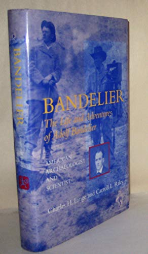 Stock image for Bandelier: The Life and Adventures of Adolph Bandelier for sale by HPB-Red