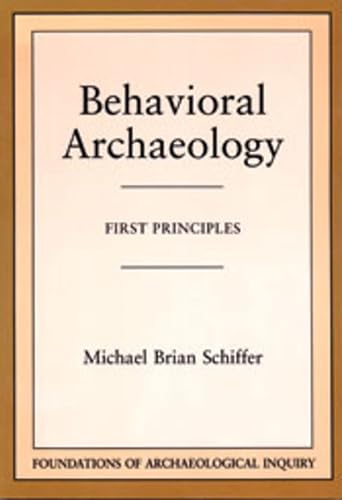 Stock image for Behavioral Archaeology (Foundations of Archaeological Inquiry) for sale by SecondSale