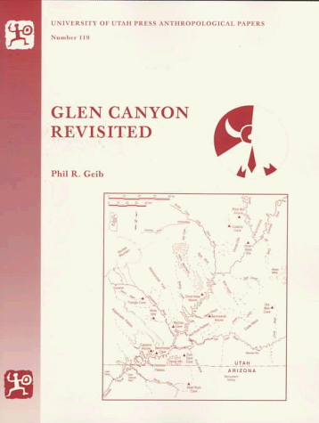 Glen Canyon Revisited (University of Utah Anthropological Papers Number 119).