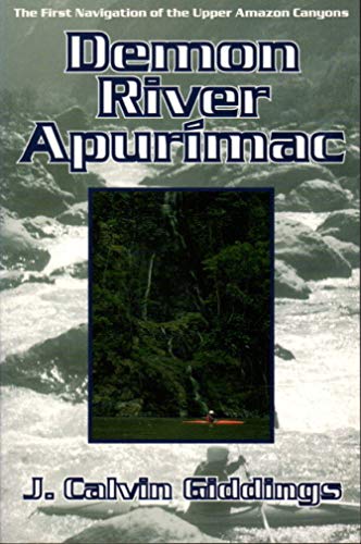 Beispielbild fr Demon River Apurimac : The First Navigation of the Upper Amazon Canyons zum Verkauf von Better World Books