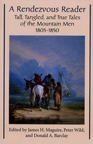 9780874805390: Rendezvous Reader: Tall, Tangled, and True Tales of the Mountain Men, 1805–1850