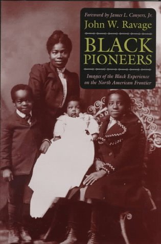 Stock image for Black Pioneers : Images of the Black Experience on the North American Frontier for sale by Books to Die For