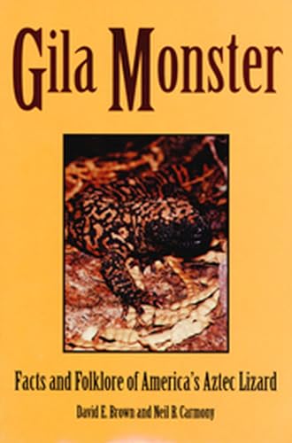 Beispielbild fr Gila Monster: Facts and Folklore Of Americas Aztec Lizard zum Verkauf von Hawking Books