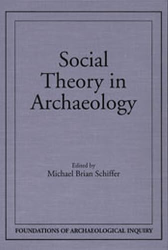 9780874806427: Social Theory In Archaeology (Foundations of Archaeological Inquiry)