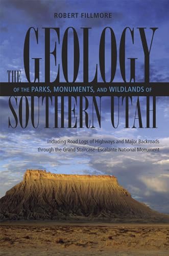 Geology of the Parks, Monuments, and Wildlands of Southern Utah