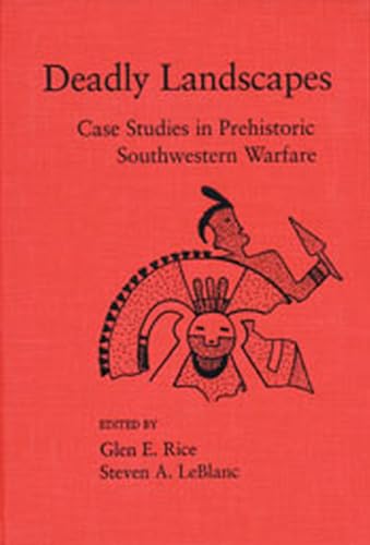 9780874806762: Deadly Landscapes: Case Studies in Prehistoric Southwestern Warfare