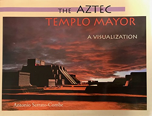 9780874806908: The Aztec Templo Mayor: A Visualization