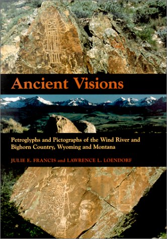 Beispielbild fr Ancient Visions: Petroglyphs and Pictographs of the Wind River and Bighorn Country, Wyoming and Montana zum Verkauf von Books of the Smoky Mountains