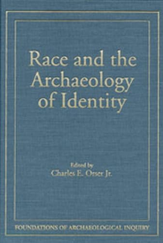 9780874806939: Race & Archaeology Of Identity (Foundations of Archaeological Inquiry)